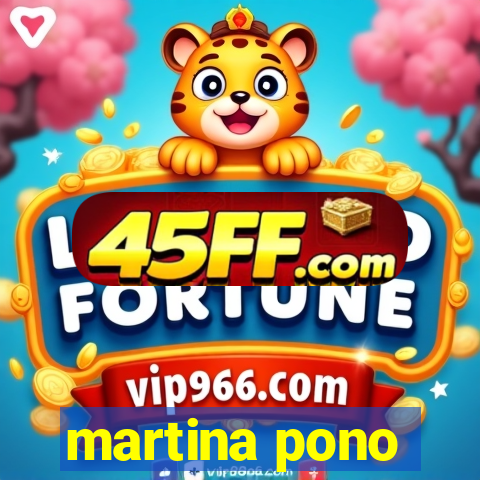 martina pono